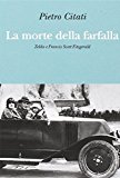 La morte della farfalla. Zelda e Francis Scott Fitzgerald