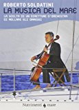 La musica del mare. La scelta di un direttore d’orchestra di mollare gli ormeggi