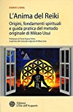 L'anima del reiki. Origini, fondamenti spirituali e guida pratica del metodo originale di Mikao Usui