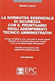 La normativa essenziale di sicurezza con il prontuario degli adempimenti tecnico amministrativi