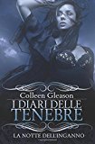 La notte dell'inganno: I diari delle tenebre: Volume 4