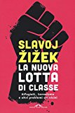 La nuova lotta di classe. Rifugiati, terrorismo e altri problemi coi vicini