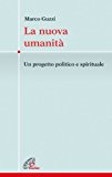 La nuova umanità. Un progetto politico e spirituale