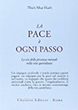 La pace è ogni passo. La via della presenza mentale nella vita quotidiana