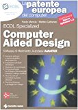 La patente europea del computer. Corso avanzato. Computer Aided Design. Autodesk Auto CAD