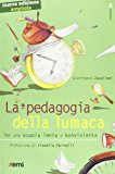 La pedagogia della lumaca. Per una scuola lenta e nonviolenta