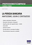 La perizia bancaria. Anatocismo, usura e contenzioso