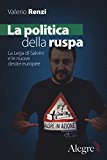 La politica della ruspa. La lega di Salvini e le nuove destre europee