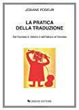 La pratica della traduzione. Dal francese in italiano e dall'italiano in francese