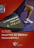 La preparazione fisica per il volley. Didattica ed esercizi fondamentali. Con DVD