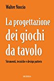 La progettazione dei giochi da tavolo. Strumenti, tecniche e design pattern