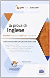 La prova di inglese per tutti i concorsi. Manuale completo: teoria ed esercizi per prove scritte e orali