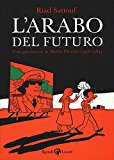 L’arabo del futuro. Una giovinezza in Medio Oriente (1978-1984)