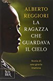 La ragazza che guardava il cielo. Storia di una grazia inattesa