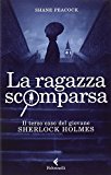 La ragazza scomparsa. Il terzo caso del giovane Sherlock Holmes