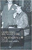 L’arcitaliano. Vita di Curzio Malaparte