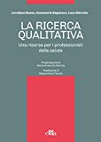 La ricerca qualitativa. Una risorsa per i professionisti della salute