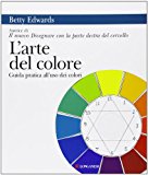 L'arte del colore. Guida pratica all'uso dei colori