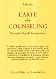 L’arte del counseling. Il consiglio, la guida, la supervisione