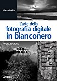 L'arte della fotografia digitale in bianconero