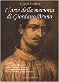 L’arte della memoria di Giordano Bruno. Il trattato «De umbris idearum» rivisto dal noto esperto di scienza della memoria