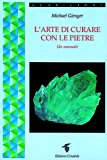 L’arte di curare con le pietre