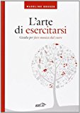 L'arte di esercitarsi. Guida per fare musica dal cuore