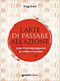 L'arte di passare all'azione. Lezioni di psicologia giapponese per smettere di rimandare