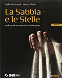 La sabbia e le stelle. Per le Scuole superiori