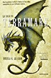 La saga di Terramare: Il mago-Le tombe di Atuan-Il signore dei draghi-L’isola del drago-I venti di Terramare-Leggende di Terramare