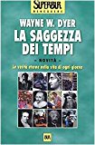 La saggezza dei tempi. Le verità eterne nella vita di ogni giorno