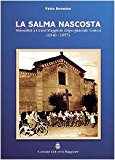 La salma nascosta. Mussolini dopo piazzale Loreto da Cerro Maggiore a Predappio (1946-1957)