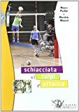 La schiacciata e i colpi d'attacco. Con DVD