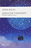 Lascia che ti racconti. Storie per imparare a vivere