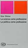 La scienza come professione. La politica come professione