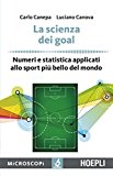 La scienza dei goal. Numeri e statistica applicati allo sport più bello del mondo