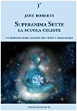 La scuola celeste. Superanima sette: 1