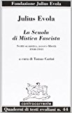 La scuola di mistica fascista. Scritti di mistica, ascesi e libertà (1940-1941)