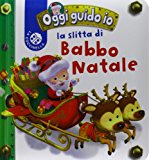 La slitta di Babbo Natale. Oggi guido io