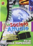 La società attuale. Nuovissima raccolta di temi svolti e saggi brevi di attualità. Per le Scuole superiori