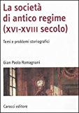 La società di antico regime (XVI-XVIII secolo). Temi e problemi storiografici