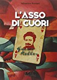 L'asso di cuori. Guido Keller