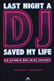 Last night a dj saved my life. La storia del disc jockey