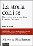 La storia con i se. Dieci casi che potevano cambiare il corso del Novecento