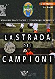 La strada dei campioni. School for coach training in technical skill development. Terzo livello. Con DVD