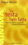 La testa ben fatta. Riforma dell’insegnamento e riforma del pensiero