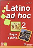 Latino ad hoc. Con espansione online. Per le Scuole superiori: 2