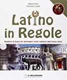 Latino in regole. Quaderno di lavoro per apprendere i primi rudimenti della lingua latina