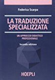 La traduzione specializzata. Un approccio didattico professionale