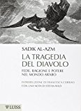 La tragedia del diavolo. Fede, ragione e potere nel mondo arabo